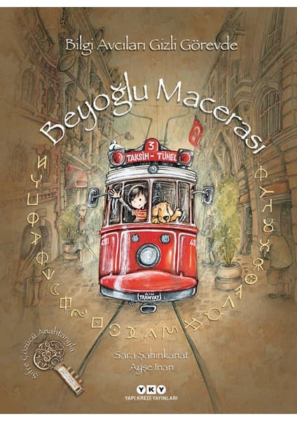 Yapı Kredi Yayınları Bilgi Avcıları Gizli Görevde Beyoğlu Macerası - Sara Şahinkanat