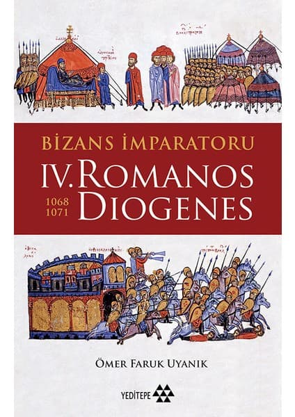 Yeditepe Yayınevi Bizans İmparatoru IV. Romanos Dıogenes - Ömer Faruk Uyanık