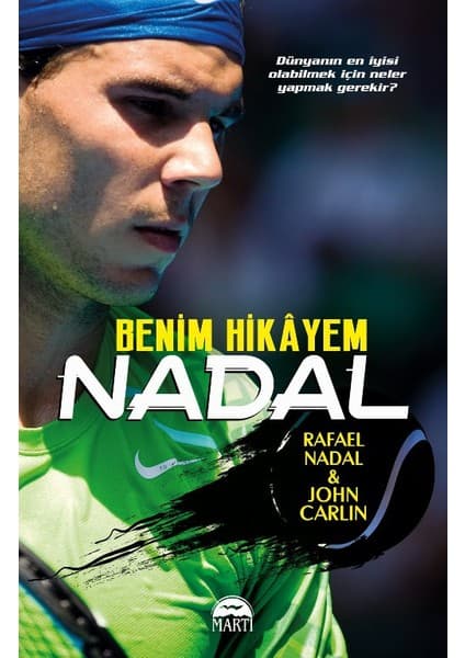 Martı Yayınları Nadal: Benim Hikayem 256 Sayfa Ciltsiz Türkçe Eser Rafael Nadal ve John Carlin İmzalı