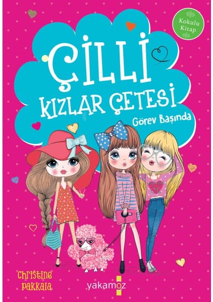 Yakamoz Yayınları Çilli Kızlar Çetesi Görev Başında - Christine Pakkala
