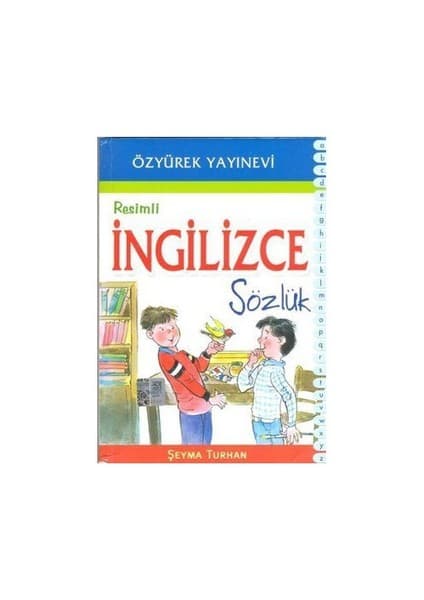 Özyürek Yayınları Resimli İngilizce Sözlük - Şeyma Turhan
