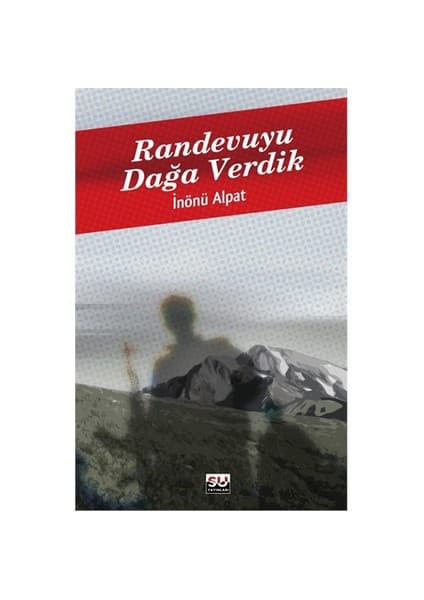 Sun Yayınevi Randevuyu Dağa Verdik-İnönü Alpat