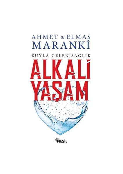 Nesil Yayınları Alkali Yaşam: Suyla Gelen Sağlık-Elmas Maranki