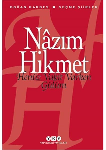 Yapı Kredi Yayınları Henüz Vakit Varken Gülüm - Nazım Hikmet Şiir Yapı Kredi Erkekler için Hediyelik