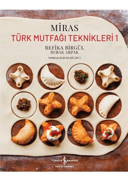 İş Bankası Kültür Yayınları Miras - Türk Mutfağı Teknikleri 1 - Refika Birgül