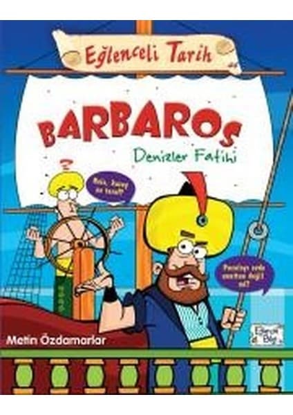 Eğlenceli Bilgi Yayınları Timaş Yayınları Barbaros Denizler Fatihi