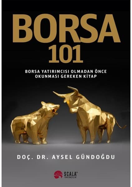 Scala Yayıncılık Borsa 101 Aysel Gündoğdu'dan Borsa Yatırımcısı Olmadan Önce Okunması Gereken Kitap - Scala Yayıncılık