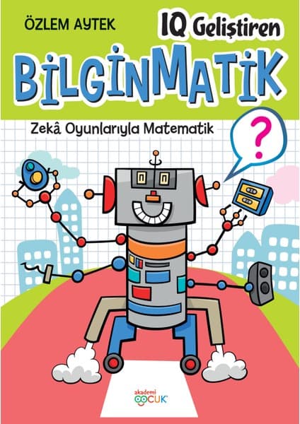 Akademi Çocuk Iq Gelistiren Bilginmatik - 5 - Özlem Aytek