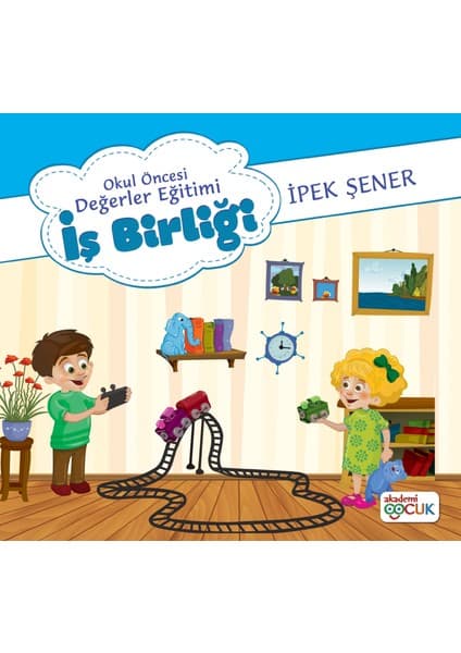 Akademi Çocuk Okul Öncesı Degerler Eğitimi - Iş Birliği - Ipek Şener
