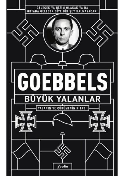 Zeplin Kitap Büyük Yalanlar - Joseph Goebbels, Zeplin Yayınları, Propaganda ve Siyasi Eylem Üzerine Derin İnceleme