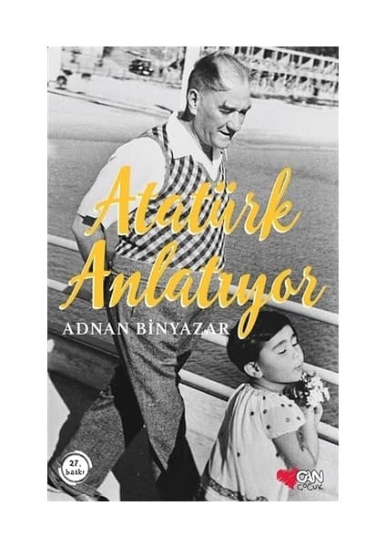 Can Çocuk Yayınları Atatürk Anlatıyor - Adnan Binyazar