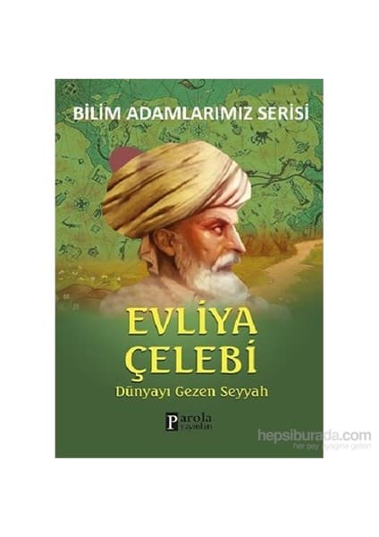 Parola Yayınları Bilim Adamlarımız Serisi - Evliya Çelebi - Ali Kuzu