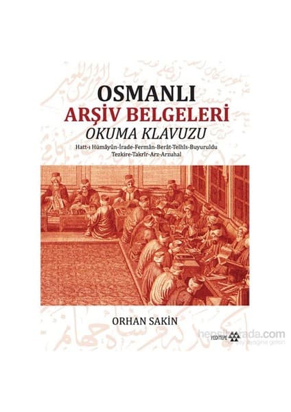 Yeditepe Yayınevi Osmanlı Arşiv Belgeleri Okuma Klavuzu-Orhan Sakin