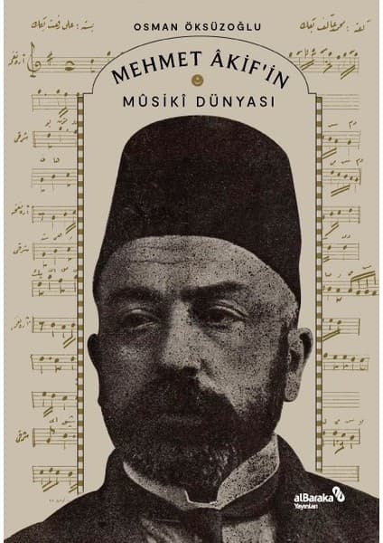 Albaraka Yayınları Mehmet Âkif’in Mûsikî Dünyası - Osman Öksüzoğlu